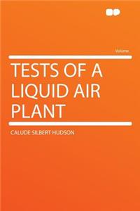 Tests of a Liquid Air Plant