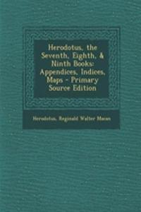 Herodotus, the Seventh, Eighth, & Ninth Books