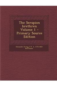 The Serapion Brethren Volume 1 - Primary Source Edition