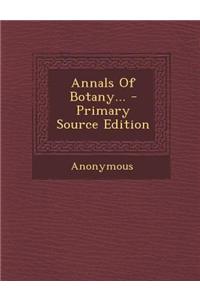 Annals of Botany... - Primary Source Edition