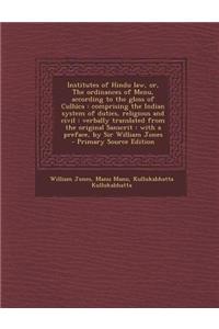 Institutes of Hindu Law, Or, the Ordinances of Menu, According to the Gloss of Culluca: Comprising the Indian System of Duties, Religious and Civil: V