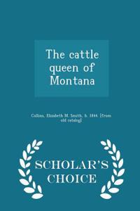 Cattle Queen of Montana - Scholar's Choice Edition