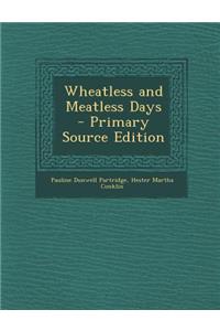 Wheatless and Meatless Days - Primary Source Edition