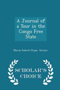 A Journal of a Tour in the Congo Free State - Scholar's Choice Edition