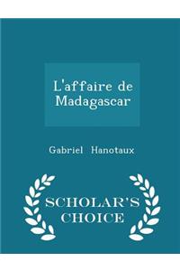 L'Affaire de Madagascar - Scholar's Choice Edition