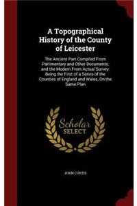 A Topographical History of the County of Leicester