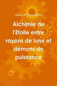 Alchimie De L'etoile Entre Rayons De Lune Et Demons De Puissance