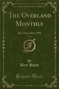 The Overland Monthly, Vol. 18