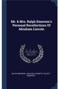 Mr. & Mrs. Ralph Emerson's Personal Recollections Of Abraham Lincoln