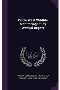 Circle West Wildlife Monitoring Study Annual Report