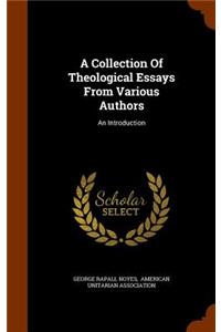 A Collection Of Theological Essays From Various Authors