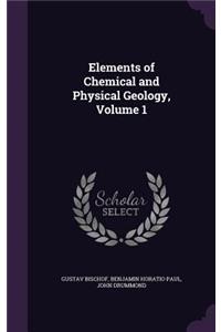 Elements of Chemical and Physical Geology, Volume 1