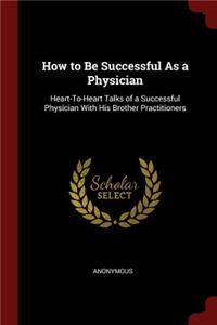 How to Be Successful As a Physician