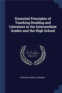 Essential Principles of Teaching Reading and Literature in the Intermediate Grades and the High School