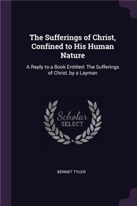 Sufferings of Christ, Confined to His Human Nature