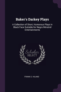 Baker's Darkey Plays
