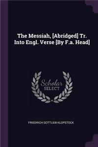 The Messiah, [Abridged] Tr. Into Engl. Verse [By F.a. Head]