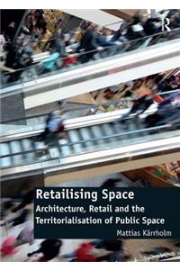Retailising Space