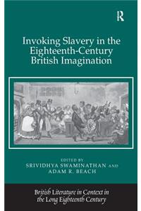 Invoking Slavery in the Eighteenth-Century British Imagination