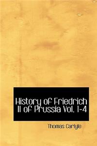 History of Friedrich II of Prussia, Volumes 1-4