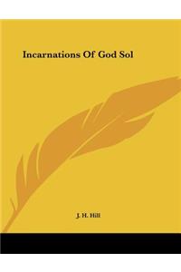 Incarnations Of God Sol