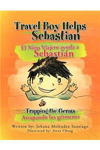 Travel Boy Helps Sebastian El Nino Viajero Ayuda a Sebastian: Trapping the Germs / Atrapando a Los GTrmenes