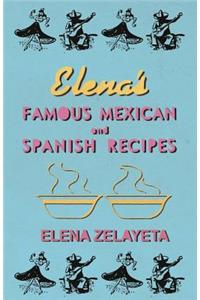Elena's Famous Mexican And Spanish Recipes