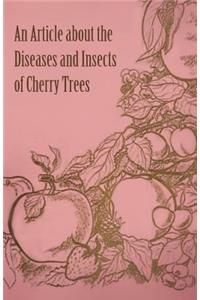 An Article About the Diseases and Insects of Cherry Trees
