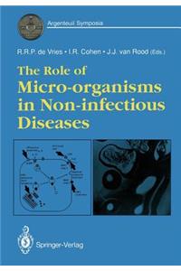 Role of Micro-Organisms in Non-Infectious Diseases
