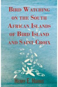 Bird Watching on the South African Islands of Bird Island and Saint Croix