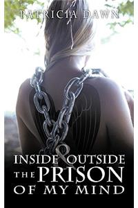 Inside and Outside the Prison of My Mind