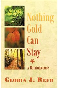 Nothing Gold Can Stay