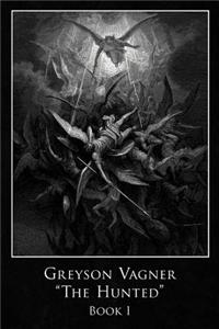 Greyson Vagner 'The Hunted'