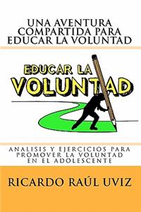 Una aventura compartida para educar la voluntad