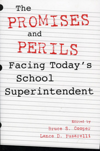 The Promises and Perils Facing Today's School Superintendent