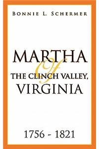 Martha of the Clinch Valley, Virginia 1756 - 1821