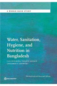 Water, Sanitation, Hygiene, and Nutrition in Bangladesh
