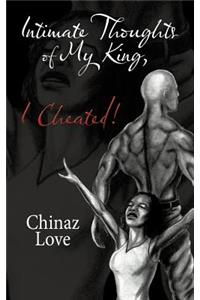 Intimate Thoughts of My King, I Cheated!