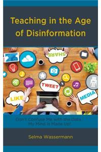 Teaching in the Age of Disinformation