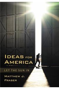 Ideas for America: Let the Sun in: Let the Sun in