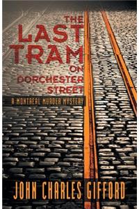 The Last Tram on Dorchester Street