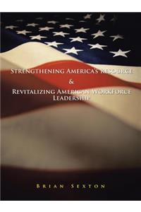 Strengthening America's Resource & Revitalizing American Workforce Leadership