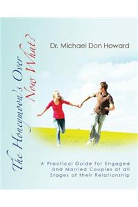 The Honeymoon's Over - Now What?