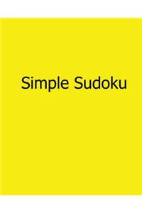 Simple Sudoku: Fun, Large Print Sudoku Puzzles