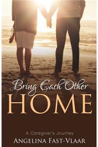 Bring Each Other Home