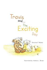Travis And...the Exciting Day