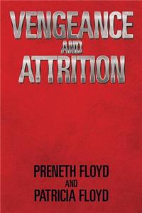 Vengeance and Attrition