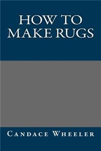 How to Make Rugs