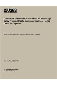 Compilation of Mineral Resource Data for Mississippi Valley-Type and Clastic-Dominated Sediment-Hosted Lead-Zinc Deposits
