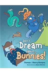 Don't Dream about Bunnies!